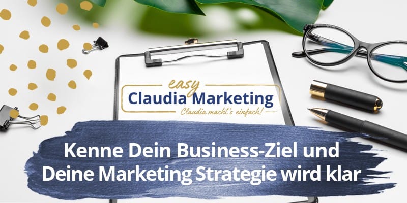 Business-Ziele kennen Marketing Strategie erstellen